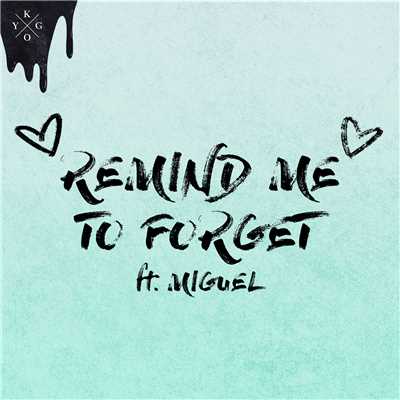 シングル/Remind Me to Forget/Kygo／Miguel