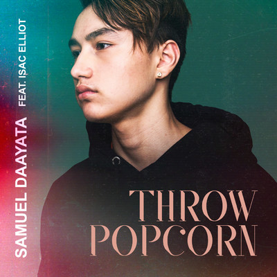 Throw Popcorn feat.Isac Elliot/Samuel Daayata