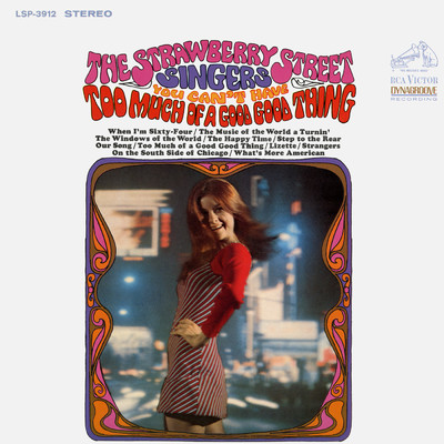 You Can't Have Too Much of a Good Good Thing/The Strawberry Street Singers