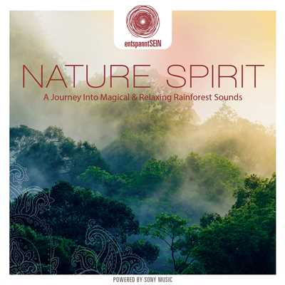 entspanntSEIN - Nature Spirit (A Journey Into Magical & Relaxing Rainforest Sounds)/Jens Buchert