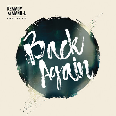 Back Again feat.Lyracis/Remady／Manu-L