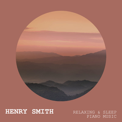 アルバム/Relaxing & Sleep Piano Music/Henry Smith