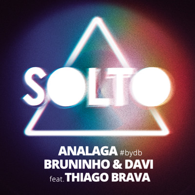 シングル/Solto feat.Thiago Brava/ANALAGA／Bruninho & Davi