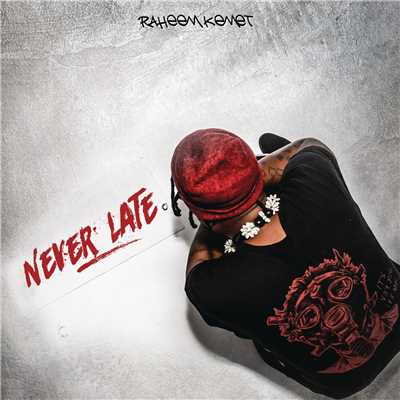 シングル/Never Late/Raheem Kemet