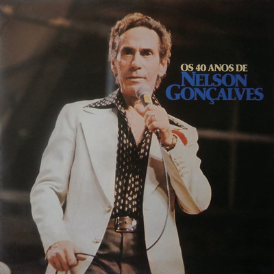 Os 40 Anos de Nelson Goncalves/Nelson Goncalves
