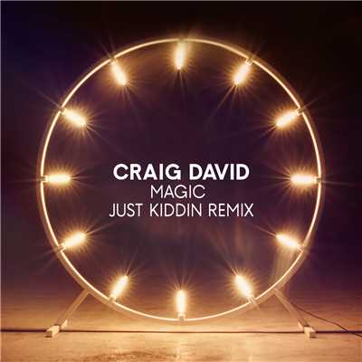 Magic (Just Kiddin Remix)/Craig David