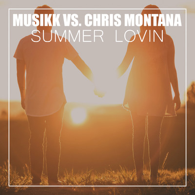 Summer Lovin' (J8Man Remix) feat.John Rock/Musikk／Chris Montana