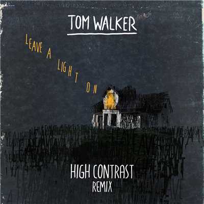 シングル/Leave a Light On (High Contrast Remix)/Tom Walker