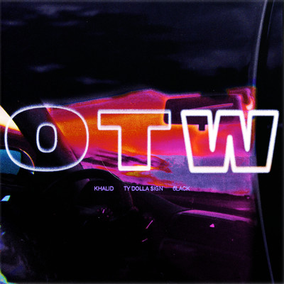 シングル/OTW (Explicit) feat.6LACK,Ty Dolla $ign/Khalid