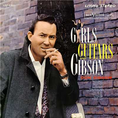 アルバム/Girls, Guitars and Gibson/Don Gibson