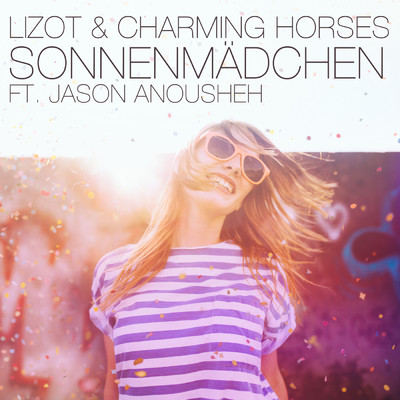Sonnenmadchen (2018 Mix) feat.Jason Anousheh/LIZOT／Charming Horses