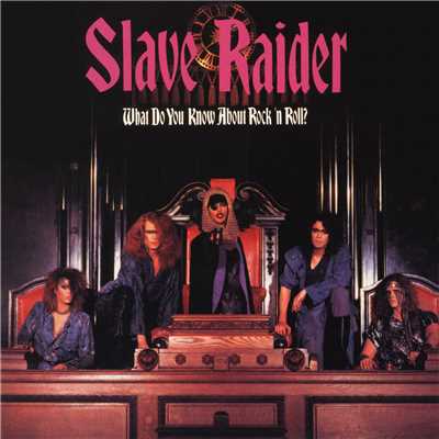 What Do You Know About Rock N' Roll？/Slave Raider