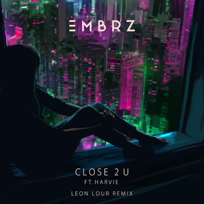 Close 2 U (Leon Lour Remix) feat.Harvie/EMBRZ