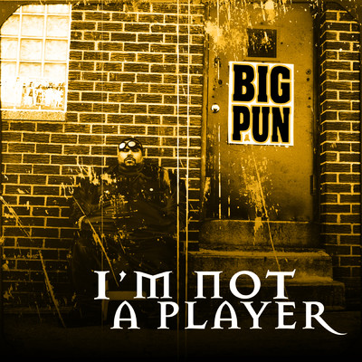 I'm Not a Player (A Cappella)/Big Pun