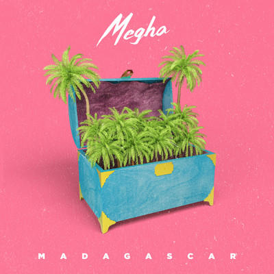 シングル/Madagascar/Megha