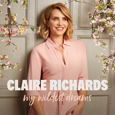 アルバム/My Wildest Dreams (Deluxe)/Claire Richards