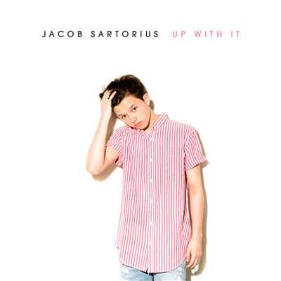 シングル/Up With It/Jacob Sartorius