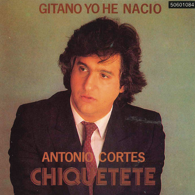 Gitano Yo He Nacio (Alegrias)/Chiquetete