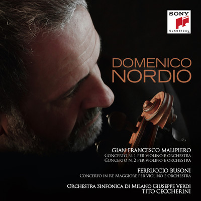 アルバム/Malipiero, Busoni: Violin Concertos/Domenico Nordio