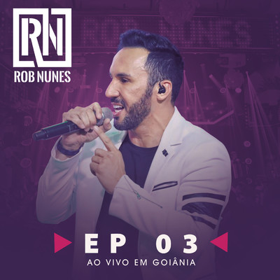 アルバム/Rob Nunes Ao Vivo em Goiania, Parte 3/Rob Nunes