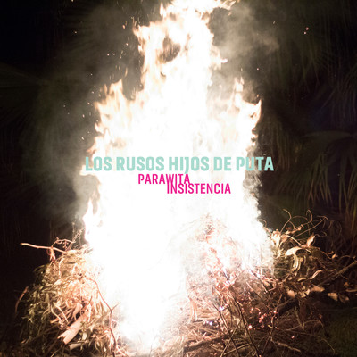 アルバム/Parawita ／ Insistencia/Los Rusos Hijos de Puta