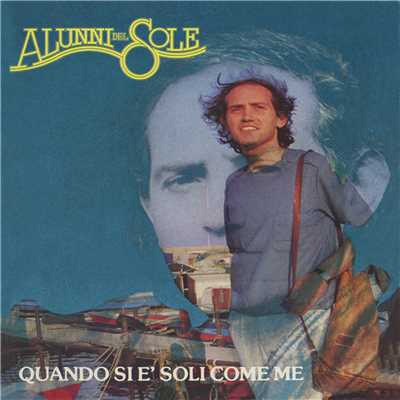 アルバム/Quando si e soli come me/Alunni del Sole