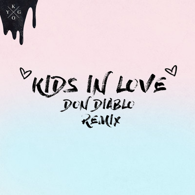 Kids in Love (Don Diablo Remix)/Kygo／The Night Game／Don Diablo