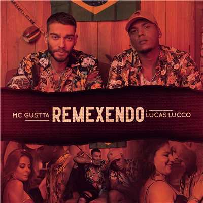 Remexendo/MC Gustta／Lucas Lucco