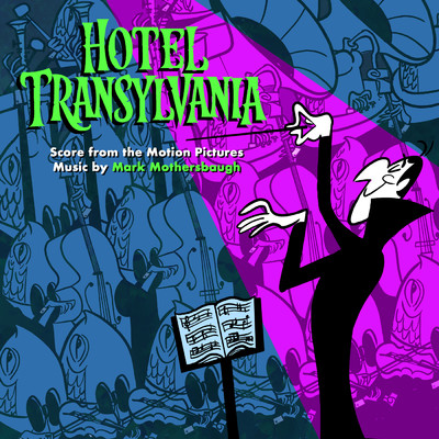 アルバム/Hotel Transylvania: Score from the Motion Pictures/MARK MOTHERSBAUGH