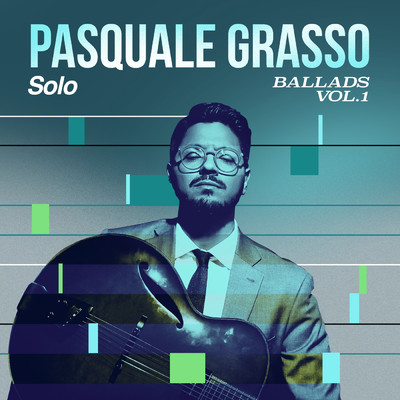 アルバム/Solo Ballads, Vol. 1/Pasquale Grasso