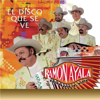 El Disco Que Se Ve/Ramon Ayala y Sus Bravos del Norte