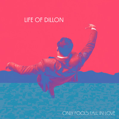 シングル/Only Fools Fall in Love/Life Of Dillon