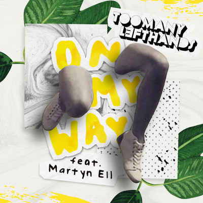 On My Way feat.Martyn Ell/TooManyLeftHands