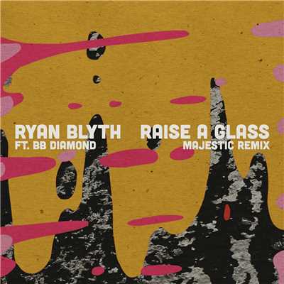 シングル/Raise a Glass (Majestic Remix) feat.BB Diamond/Ryan Blyth