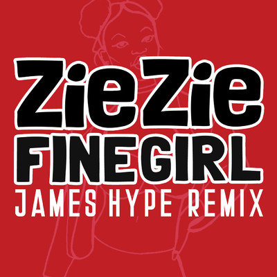 Fine Girl (James Hype Remix) (Clean)/ZieZie