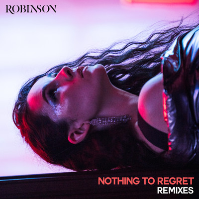 Nothing to Regret (Joe Stone Remix) (Explicit)/Robinson