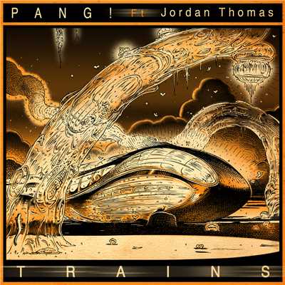 シングル/Trains feat.Jordan Thomas/PANG！
