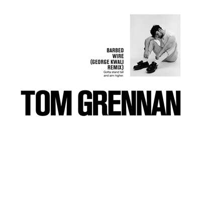 シングル/Barbed Wire (George Kwali Remix)/Tom Grennan