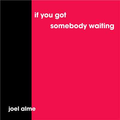 シングル/If You Got Somebody Waiting (Acoustic Version)/Joel Alme