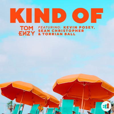 シングル/Kind of feat.Kevin Posey,Sean Christopher,Torrian Ball/Tom Enzy