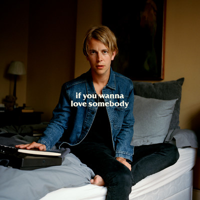 If You Wanna Love Somebody (Single Version)/Tom Odell