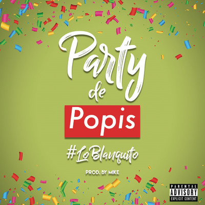 Party de Popis/Lo Blanquito