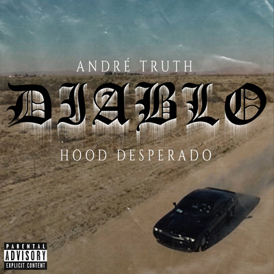 シングル/Diablo (Hood Desperado)/Andre' Truth