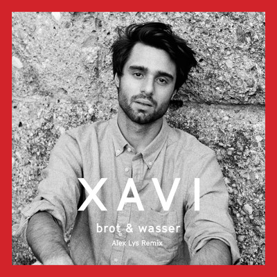 シングル/Brot & Wasser (Alex Lys RMX)/Xavi