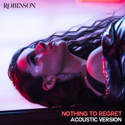 Nothing to Regret (Acoustic Version) (Explicit)/Robinson
