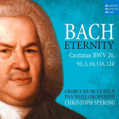 アルバム/Bach: Eternity (Cantatas BWV 20, 93, 3, 10, 116, 124)/Christoph Spering