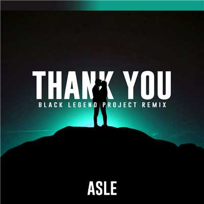 Thank You (Black Legend Project Remix)/Asle