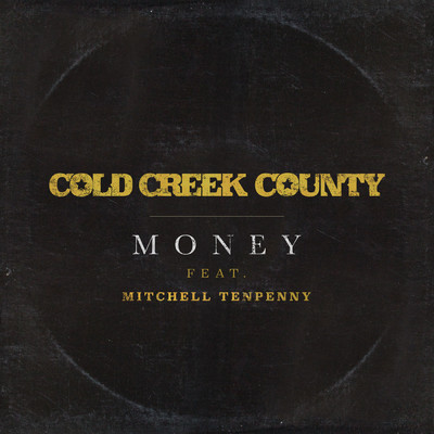 シングル/Money feat.Mitchell Tenpenny/Cold Creek County