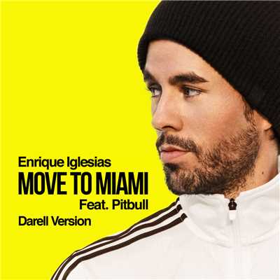 MOVE TO MIAMI (Darell Version) feat.Pitbull/エンリケ・イグレシアス