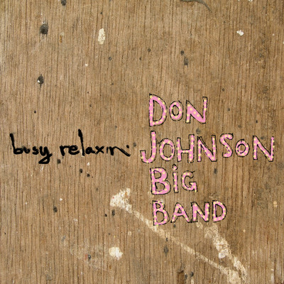 アルバム/Busy Relaxin'/Don Johnson Big Band